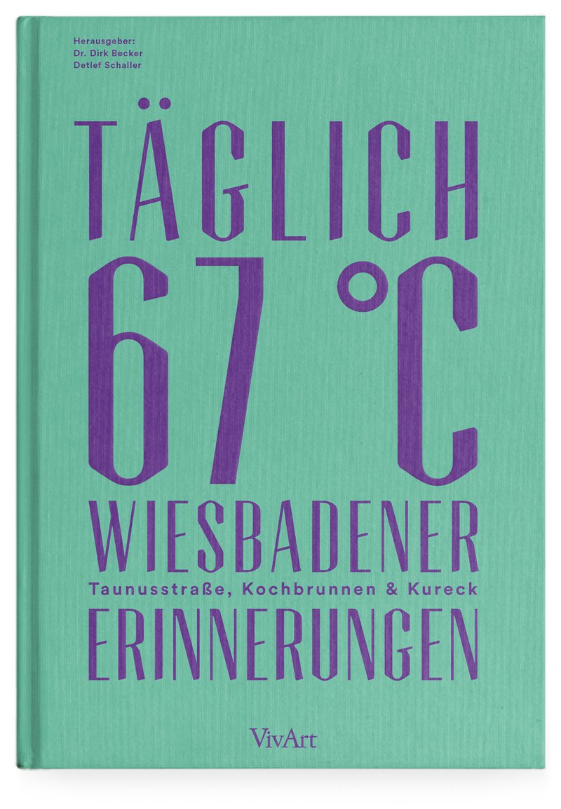 Wiesbadener Erinnerungen Täglich 67 Grad Taunusstraßenbuch